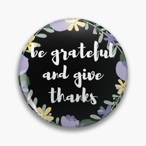 Item preview, Be grateful and give thanks designed and sold by hillarymoore06.