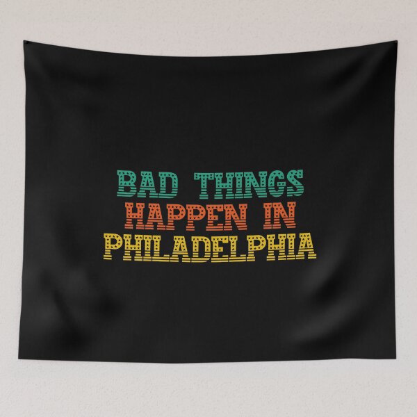 Item preview, Bad Things Happen in Philadelphia Retro Vintage Debates 2020 designed and sold by JaneApril.