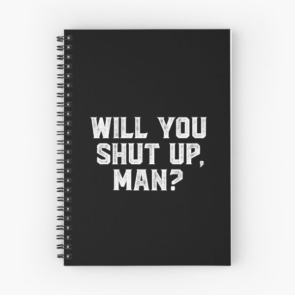Item preview, Will you shut up man  designed and sold by kader85.