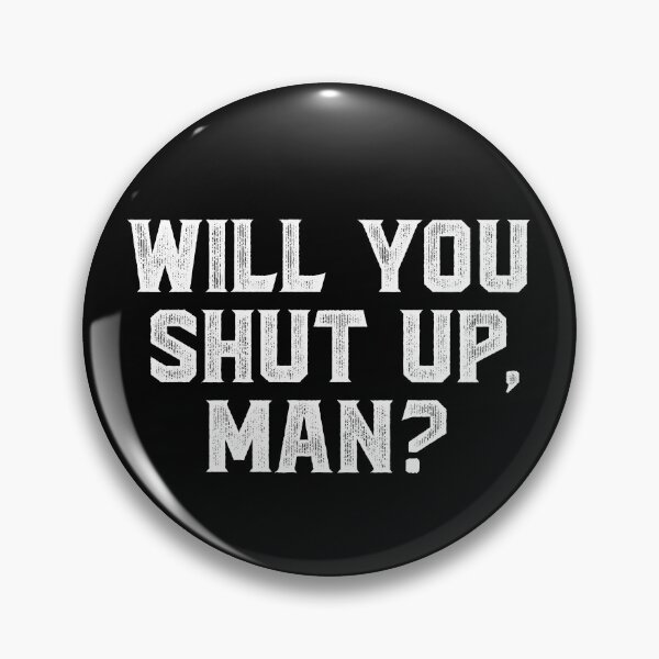 Item preview, Will you shut up man  designed and sold by kader85.