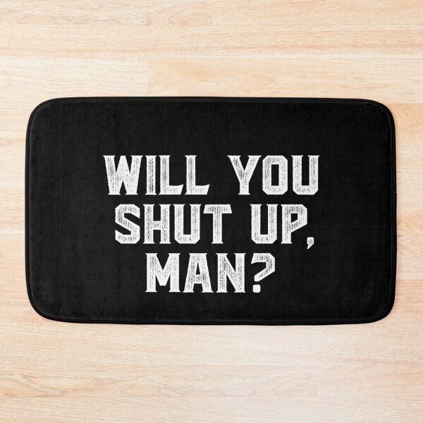 Item preview, Will you shut up man  designed and sold by kader85.