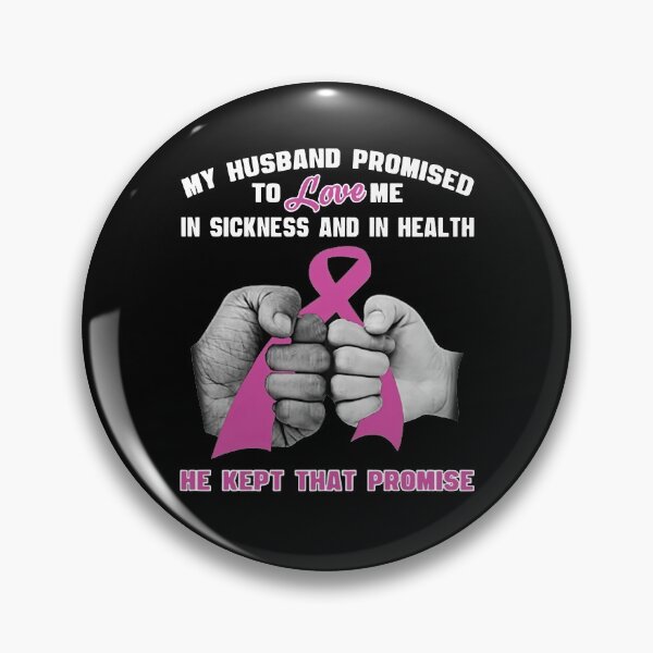 Item preview, My husband promised to love me in sickness and in heal He kept that promise designed and sold by AmysSanders.