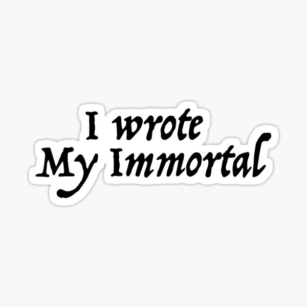 Item preview, i wrote my immortal designed and sold by Lee Connor.