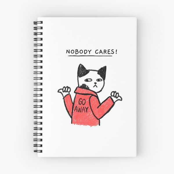 Item preview, Nobody Cares Go Away designed and sold by TeckDesigns.