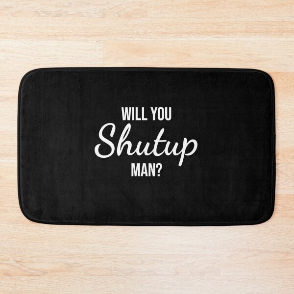 Item preview, Will You Shut Up Man designed and sold by Tridev-Designs.