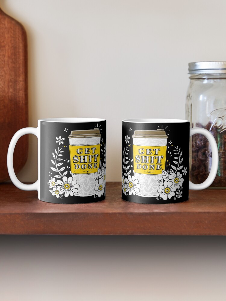 Alternate view of Drink Coffee, Get Shit Done Mug