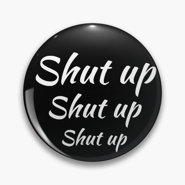 Item preview, Shut Up Man designed and sold by Tridev-Designs.