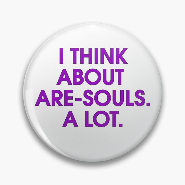 Item preview, I Think About Are-Souls. A Lot.  designed and sold by bubbleboy171.