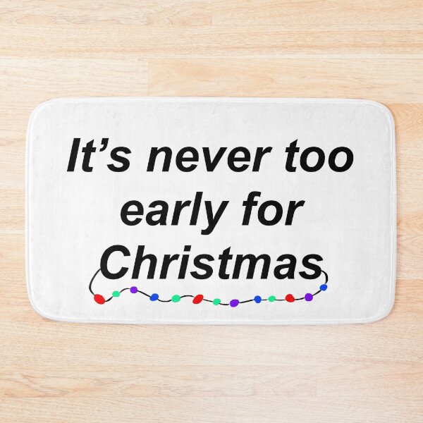 Item preview, It’s never too early for Christmas designed and sold by KRISTAHR.