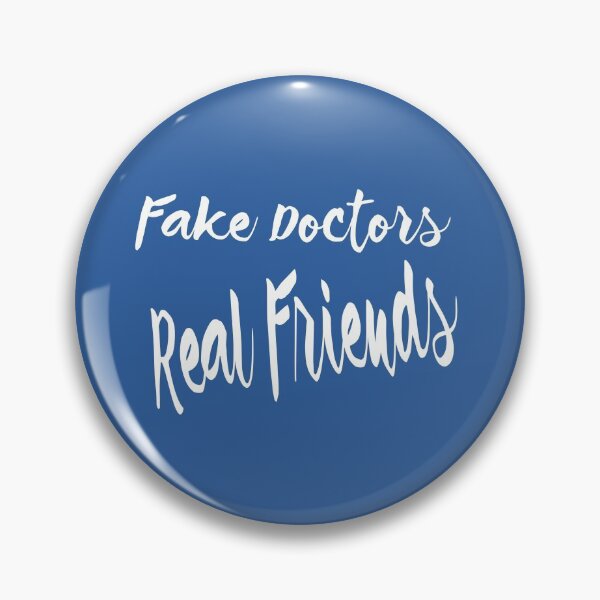 Item preview, Fake Doctors Real Friends designed and sold by MattsDesignShop.