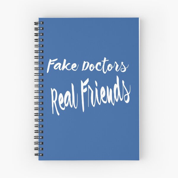 Item preview, Fake Doctors Real Friends designed and sold by MattsDesignShop.