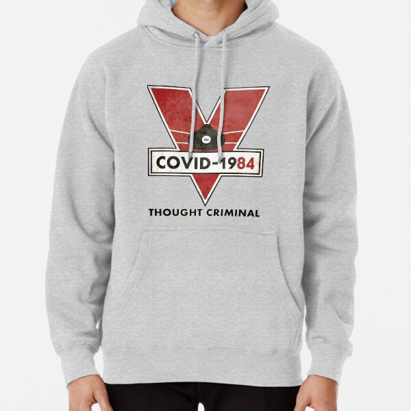 Covid-1984 Thought Criminal Pullover Hoodie