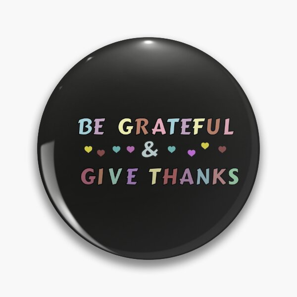 Item preview, BE GRATEFUL AND GIVE THANKS designed and sold by TrinityGIRL.