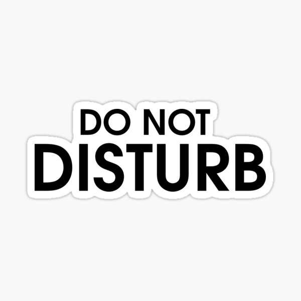 Item preview, Do Not Disturb designed and sold by bubbleboy171.