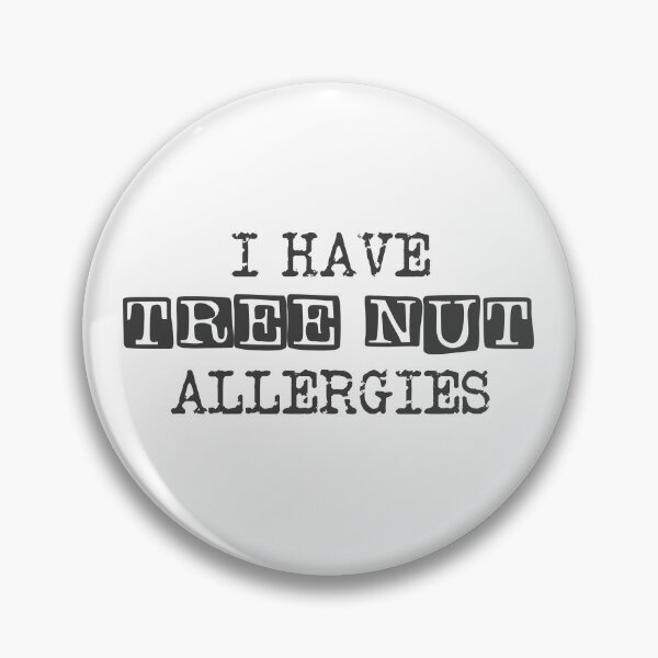 Item preview, I have treen nut allergies | Allergic To Tree Nuts designed and sold by Gogetatme.