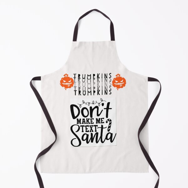 Item preview, Trumpkins, Don't make me text santa designed and sold by Moussa Sussi.