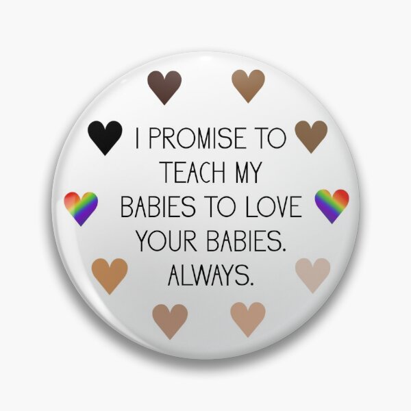 Item preview, I Promise To Teach My Babies To Love Your Babies, Be Kind designed and sold by EandECreative.