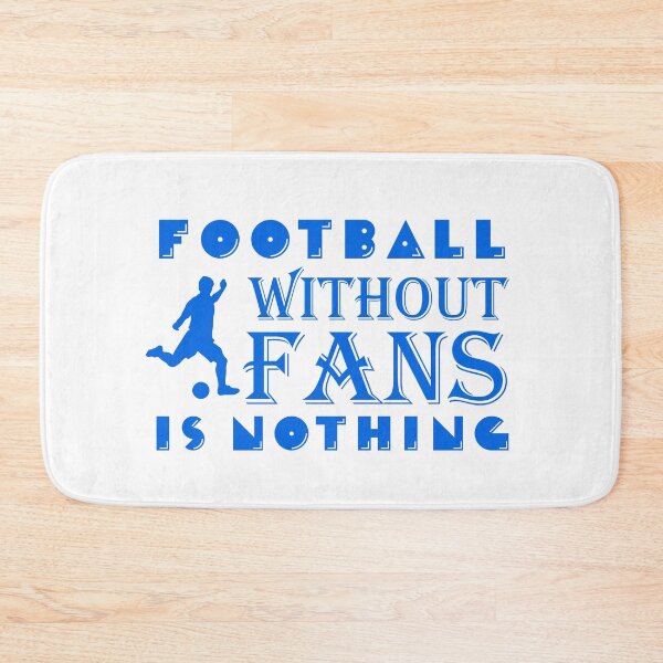 Item preview, Football without fans is nothing designed and sold by Ram94.