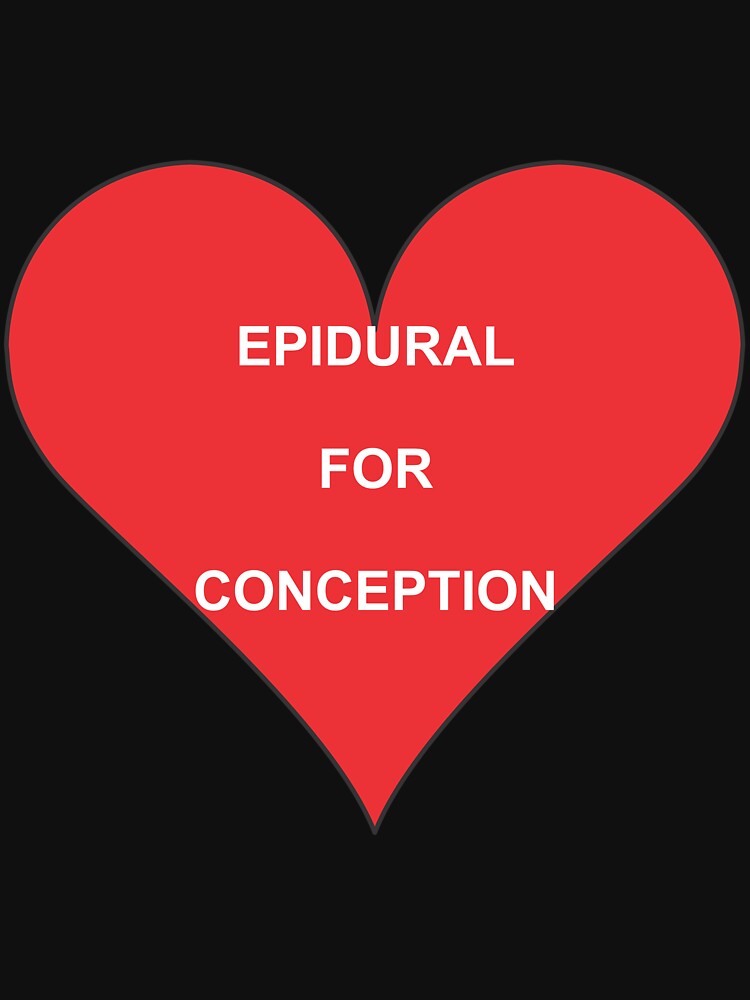 Thumbnail 7 of 7, Classic T-Shirt, Epidural Use Enjoy Conception designed and sold by JeanJohnJohn.