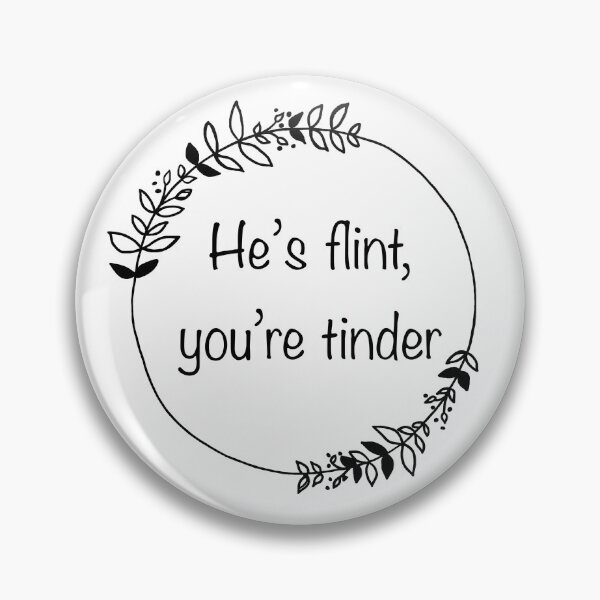 Item preview, He's flint, you're tinder designed and sold by ElfyshBooks.