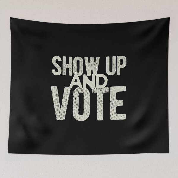 Item preview, Show Up And Vote designed and sold by artworkbyrihen.