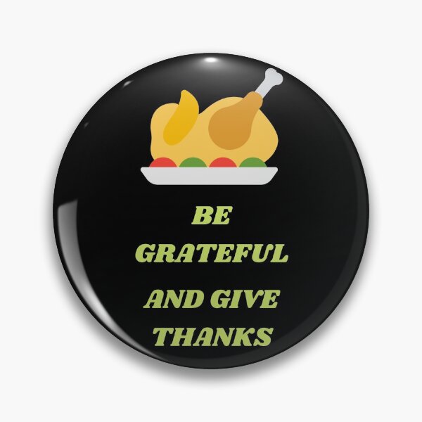 Item preview, Be grateful, Give thanks designed and sold by BarvinWayne.