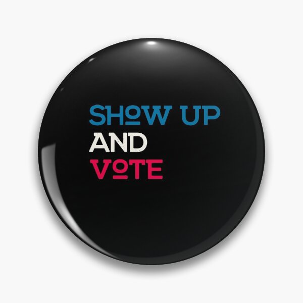 Item preview, Show Up And Vote designed and sold by artworkbyrihen.