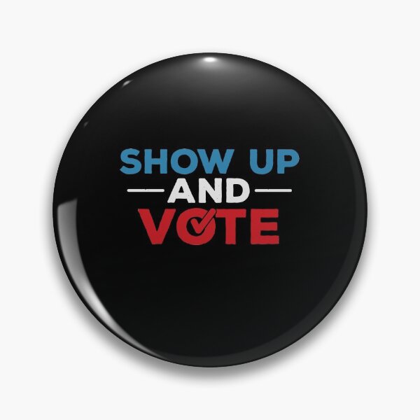 Item preview, Show Up And Vote designed and sold by artworkbyrihen.