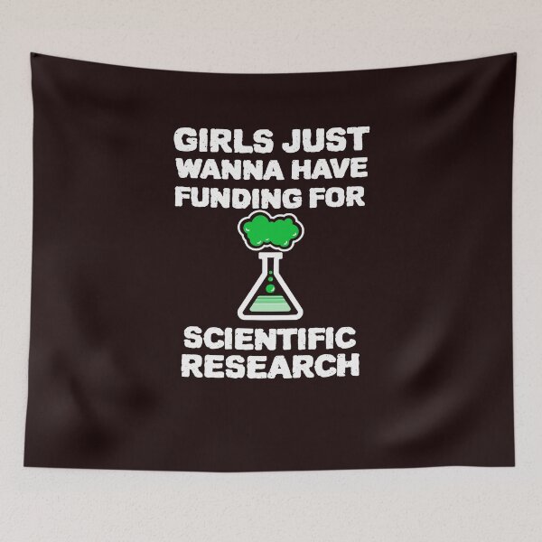 Item preview, Girls just wanna HAVE FUNDING for SCIENTIFIC research designed and sold by YourEssentials.