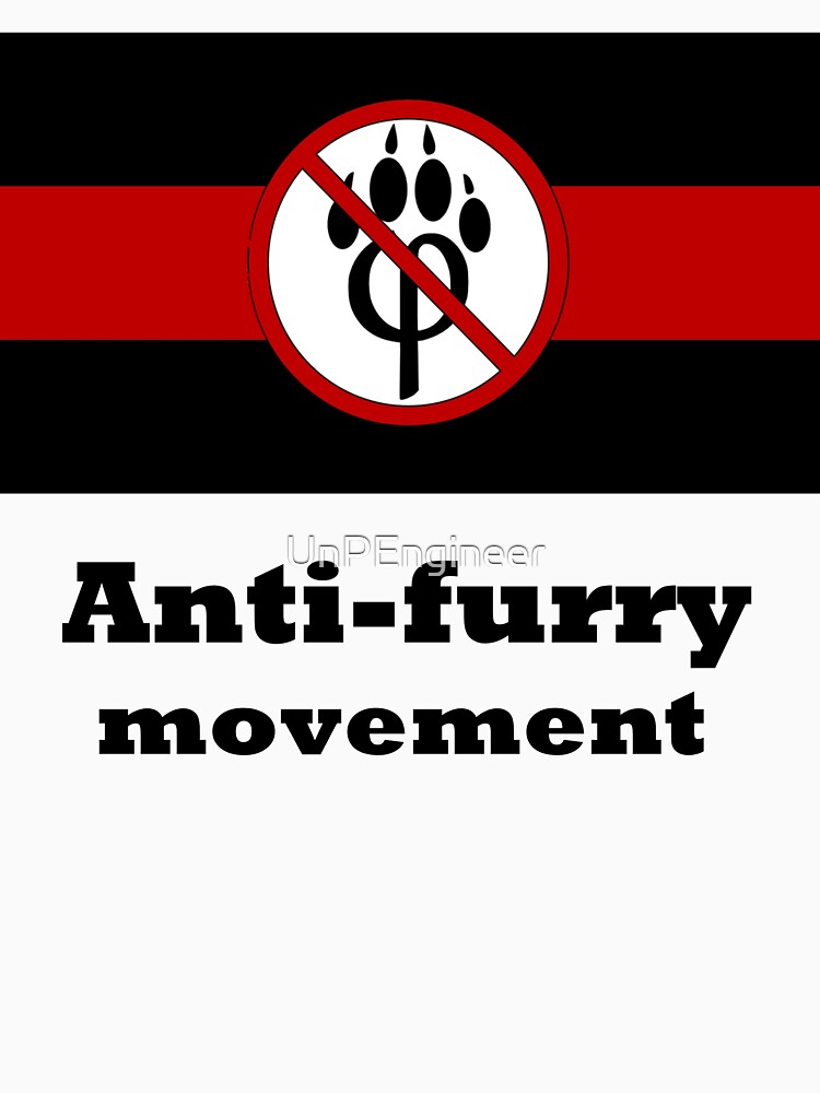 "Anti-furry movement" T-shirt for Sale by UnPEngineer | Redbubble