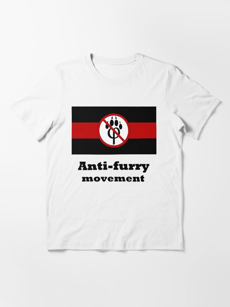 Anti Furry Movement T Shirt By Unpengineer Redbubble