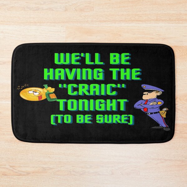 Item preview, WE'LL BE HAVING THE CRAIC TONIGHT designed and sold by OliDesigns.