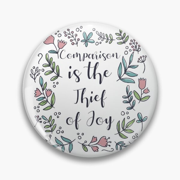Item preview, Comparison Is The Thief Of Joy designed and sold by Shop signer.