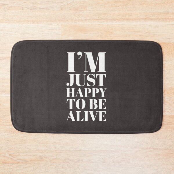 Item preview, Just Happy To Be Alive designed and sold by stevenwoodcock.