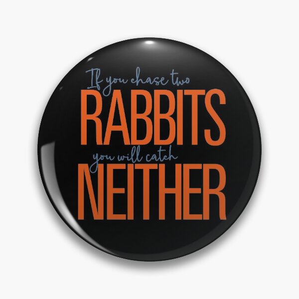 Item preview, If you chase two rabbits... v.1 designed and sold by x1brett.