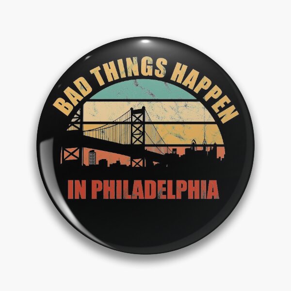 Item preview, Bad Things Happen in Philadelphia  designed and sold by CrystalCrush.