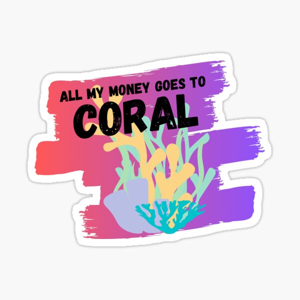 Item preview, All My Money Goes To Coral designed and sold by ReefloversNation.