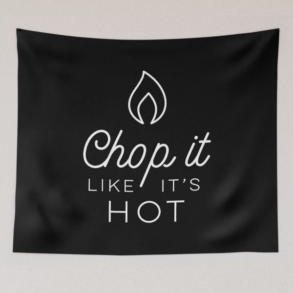 Item preview, Chop It Like It's Hot designed and sold by wisemagpie.