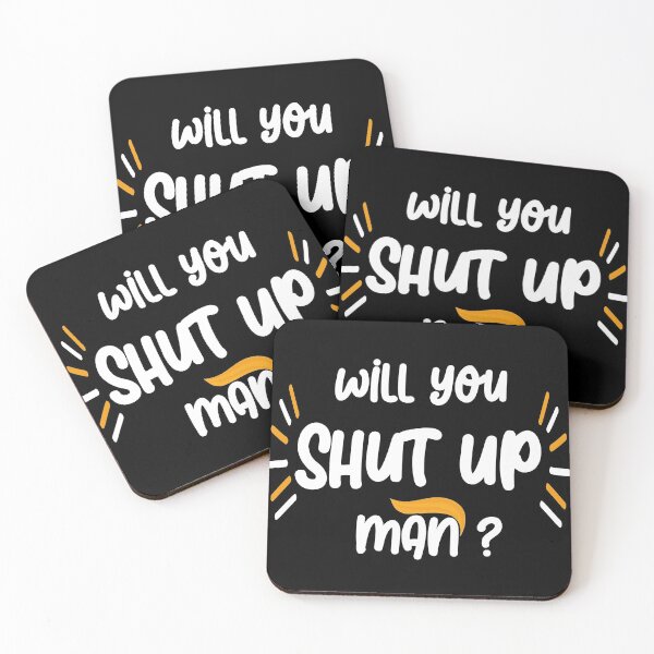 Item preview, Will you shut up Man 2020 designed and sold by netcam.