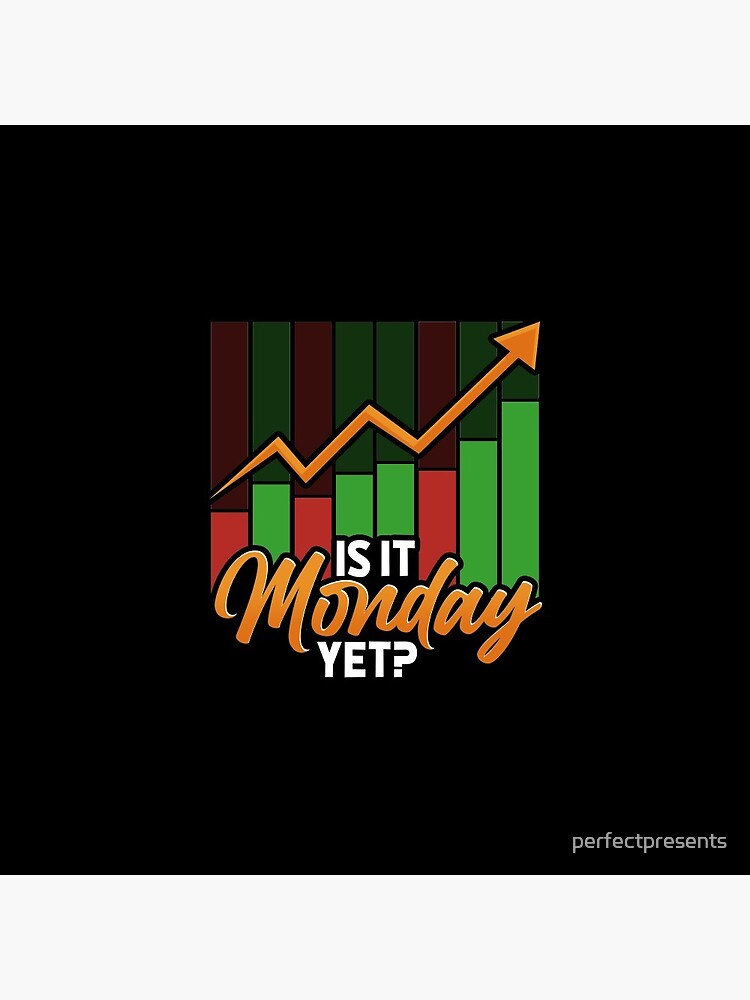 Is It Monday Yet Funny Stock Market Daytrader - Is It Monday Yet - Mug