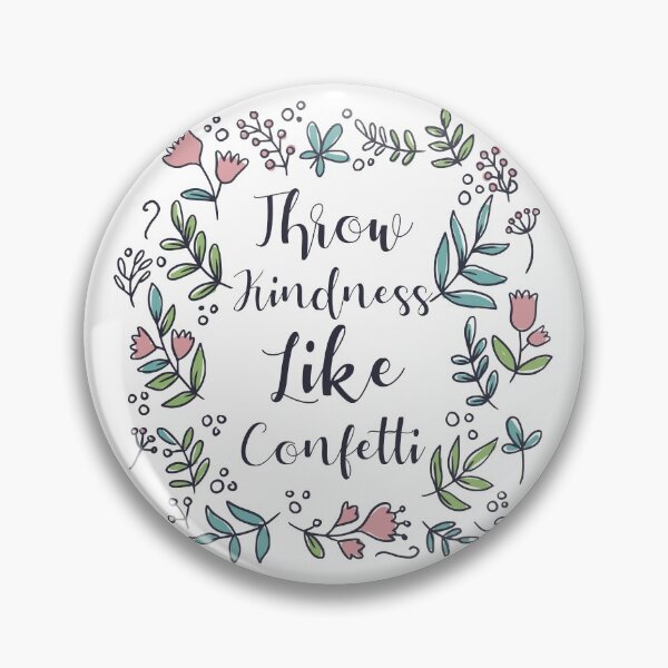 Item preview, Throw Kindness Like Confetti designed and sold by Shop signer.