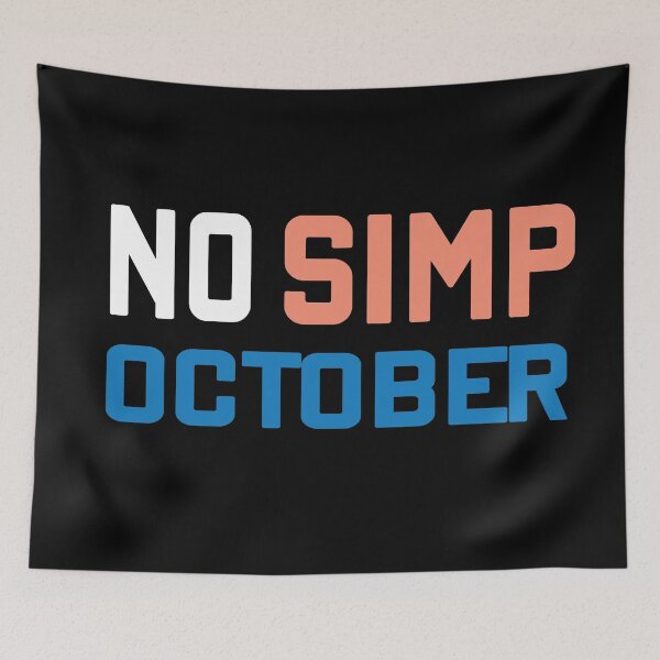 Item preview, NO SIMP OCTOBER designed and sold by MousaObaid.