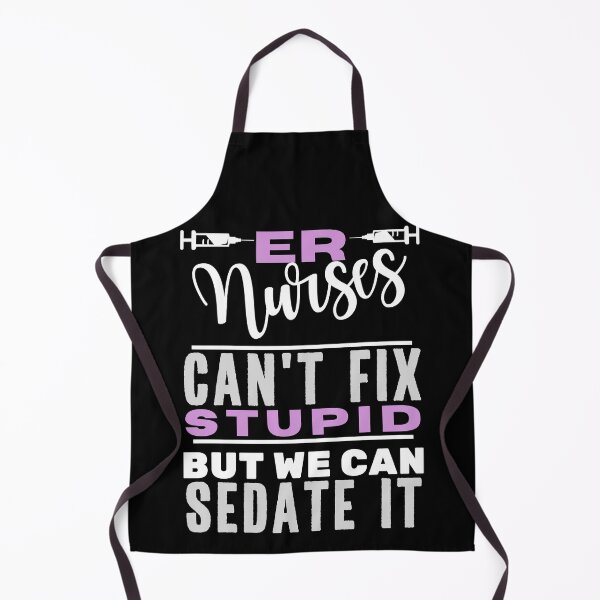 Item preview, ER Nurses Can't Fix Stupid Shirt But We Can Sedate It Proud ER Nursing Gift designed and sold by WOW TeesAndThings.