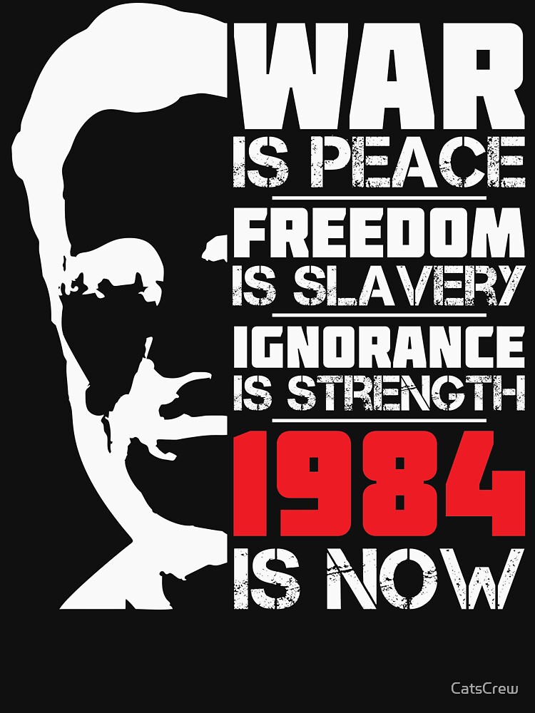 Imagen 7 de 7, Camiseta clásica con la obra La guerra es paz, la libertad es esclavitud, la ignorancia es fuerza, 1984 es ahora, diseñada y vendida por CatsCrew.