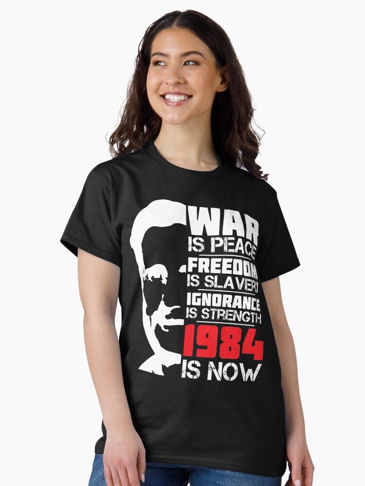 Imagen 1 de 7, Camiseta clásica con la obra La guerra es paz, la libertad es esclavitud, la ignorancia es fuerza, 1984 es ahora, diseñada y vendida por CatsCrew.