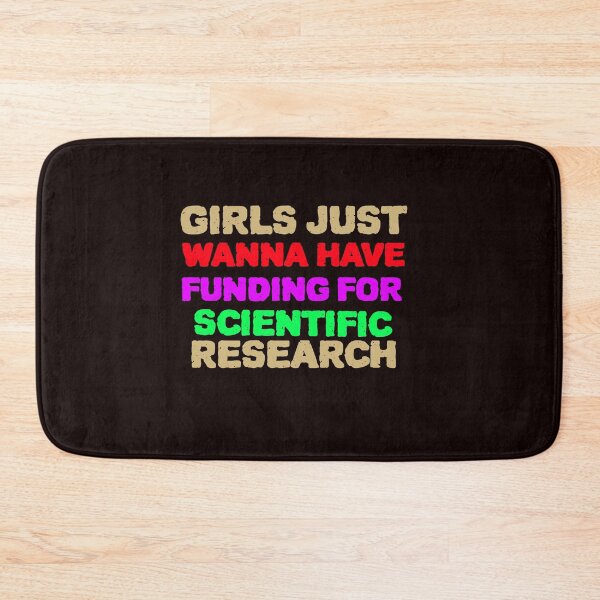 Item preview, Girls just wanna HAVE FUNDING for SCIENTIFIC research designed and sold by YourEssentials.