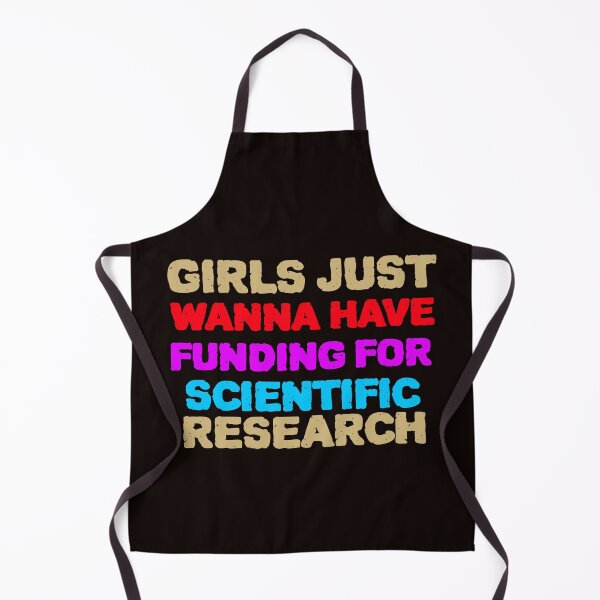 Item preview, Girls just wanna HAVE FUNDING for SCIENTIFIC research designed and sold by YourEssentials.