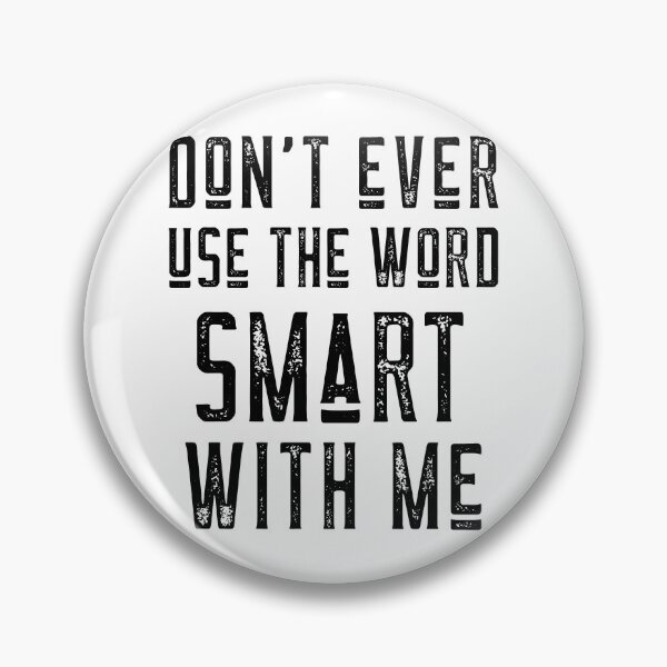 Item preview, Dont ever use the word smart with me - Trump/Biden Debate 2020 designed and sold by ChaseCoClothing.