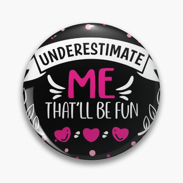Item preview, Underestimate Me That'll Be Fun Women designed and sold by taby2you.