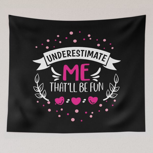 Item preview, Underestimate Me That'll Be Fun Women designed and sold by taby2you.